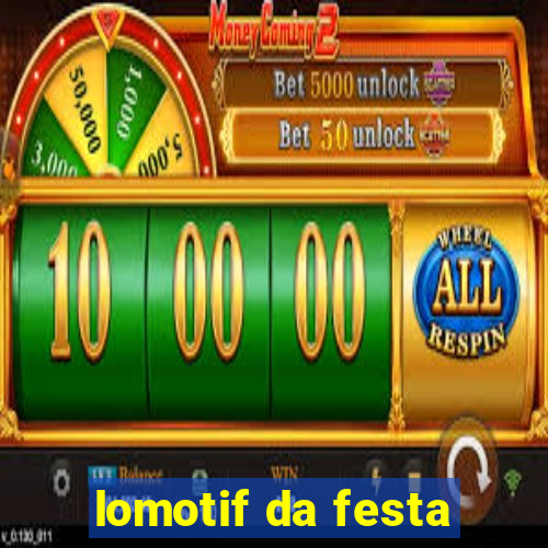 lomotif da festa